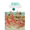 Bir Şehr-i İstanbul Ki... - Şehrin Şenlikli Tarihinden İzlenimler