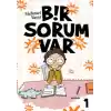 Bir Sorum Var 1 - Neden