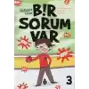 Bir Sorum Var 3 - Neden?