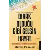 Bırak Olduğu Gibi Gelsin Hayat