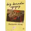 Biz Burada İyiyiz