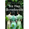 Biz Hep Buradaydık