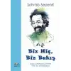 Biz Hiç, Biz Bakış