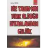 Biz Tanrı`nın Türk Olduğu Diyarlardan Geldik