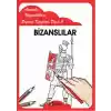 Bizanslılar / Anadolu Uygarlıkları Boyama Kitapları Dizisi 9