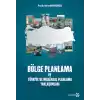 Bölge Planlama ve Türkiye’de Mekansal Planlama Yaklaşımları