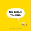 Bu Kitabı Yalama (Ciltli)