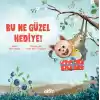 Bu Ne Güzel Hediye