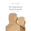 Bu Toprakları Mayalayanlar