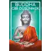 Buddha Gibi Düşünmek