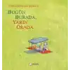 Bugün Burada, Yarın Orada