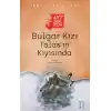 Bulgar Kızı Talas’ın Kıyısında