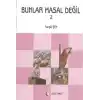 Bunlar Masal Değil 2