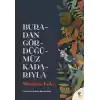 Buradan Gördüğümüz Kadarıyla