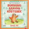 Burnunu Arayan Köstebek - Değer Vermeyi Öğreniyorum