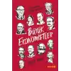 Büyük Ekonomistler - Dünyayı Değiştiren ve Fikirleriyle Günümüzde Bize Yardımcı Olan Düşünürler