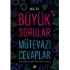 Büyük Sorular Mütevazı Cevaplar