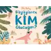 Büyüyünce Kim Olacağım?