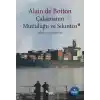 Çalışmanın Mutluluğu ve Sıkıntısı