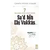 Cennetle Müjdeli 10 Sahabe - 7 Sad Bin Ebi Vakkâs (R.A.)