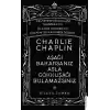 Charlie Chaplin - Aşağı Bakarsanız Asla Gökkuşağı Bulamazsınız
