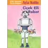 Çiçek Elli Robot