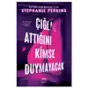 Çığlık Attığını Kimse Duymayacak