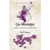 Çin Mitolojisi - İnanışlar, İmparatorlar ve Ejderhalar