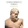 Çoban Herkülü Yordu!