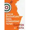 Çocuk Duyduğunu Değil Gördüğünü Yapar