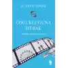 Çocukluğuna İyi Bak