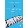 Çocukluğuna İyi Bak