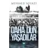 Daha Dün Yaşadılar