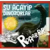 Daha Küçükler İçin Şu Acayip Dinozorlar