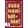 Daha Yakından Bak!
