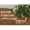 Dallandı, Budaklandı, Kompostlandı!