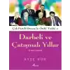 Darbeli ve Çatışmalı Yıllar