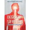 Değişimin Şifreleri Benim Değişim Şifrelerim Ne