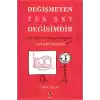 Değişmeyen Tek Şey Değişimdir