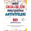 DEHB’li Çocuklar İçin Dikkat Geliştirme Aktiviteleri