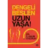 Dengeli Beslen Uzun Yaşa!