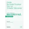 Derdin Ne Kadar Büyükse Tanrıya O Kadar Yakınsındır-Fyodor Mihayloviç Dostoyevski‘den Hayat Dersleri