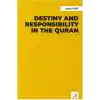 Destiny and Responsibility in the Quran