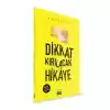Dikkat Kırılacak Hikaye