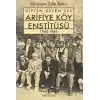 Dipten Gelen Ses Arifiye Köy Enstitüsü 1940-1946