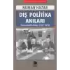 Dış Politika Anıları - Güncemden Notlar 1967-2018