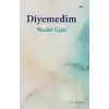 Diyemedim