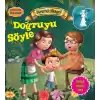 Doğruyu Söyle - Değerlere İlk Adım
