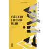 Doğu Batı Arasında İslam