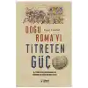 Doğu RomaYı Titreten Güç